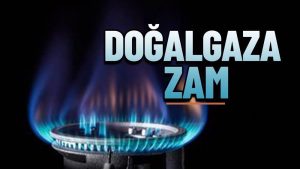 Doğalgaza konutlar için %30 zam geldi